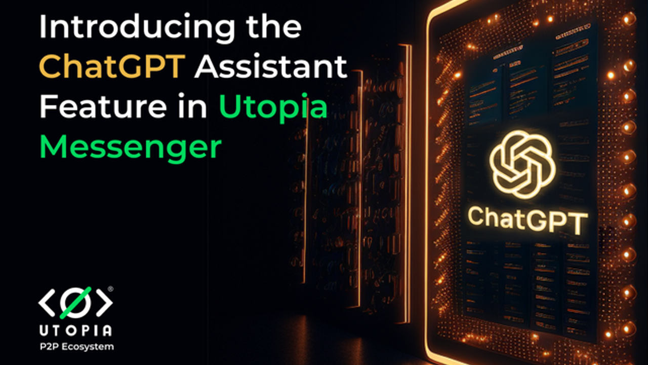ChatGPT artık Utopia’da
