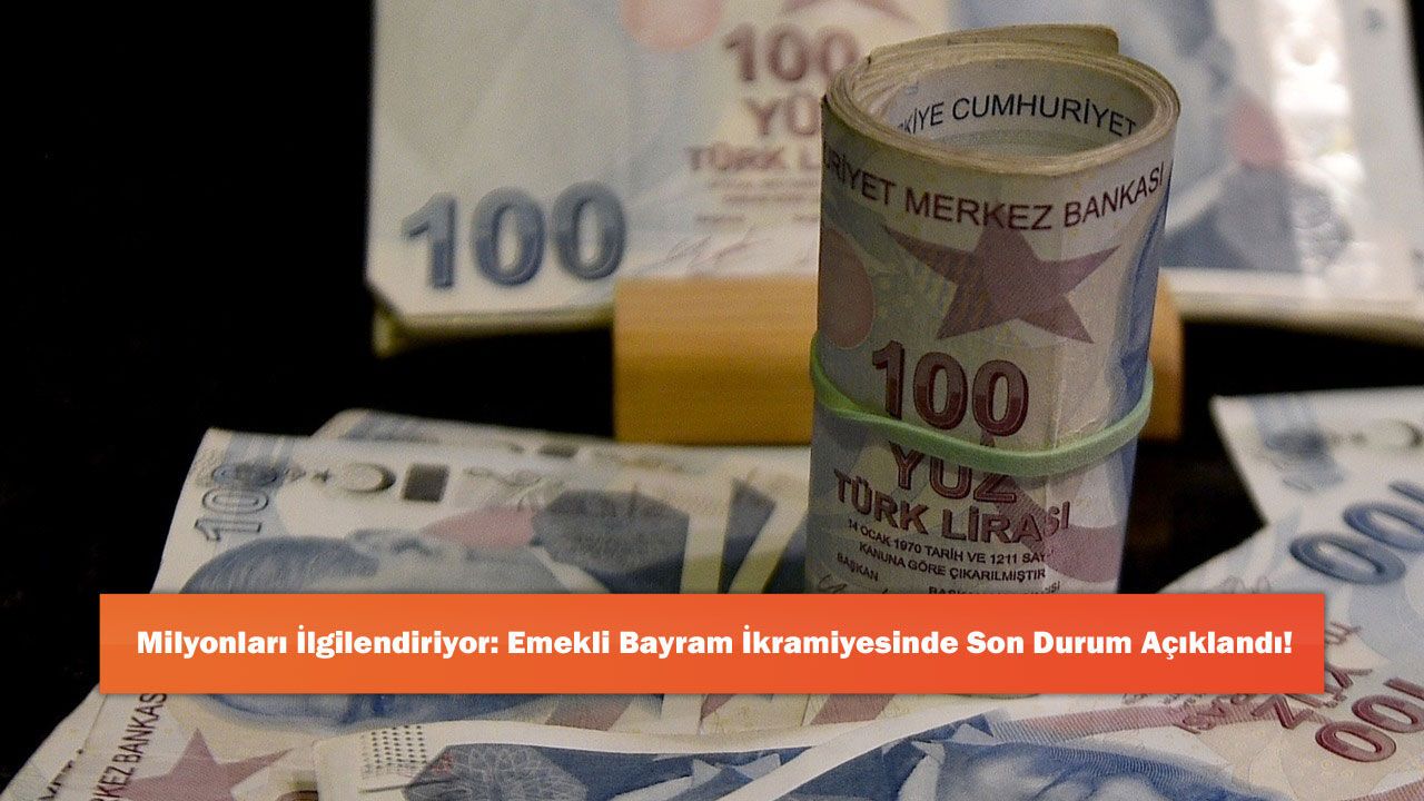 Milyonları İlgilendiriyor: Emekli Bayram İkramiyesinde Son Durum Açıklandı!