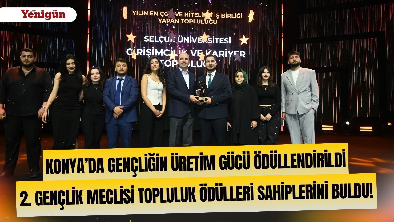 Konya’da gençliğin üretim gücü ödüllendirildi: 2. Gençlik Meclisi Topluluk Ödülleri sahiplerini buldu!
