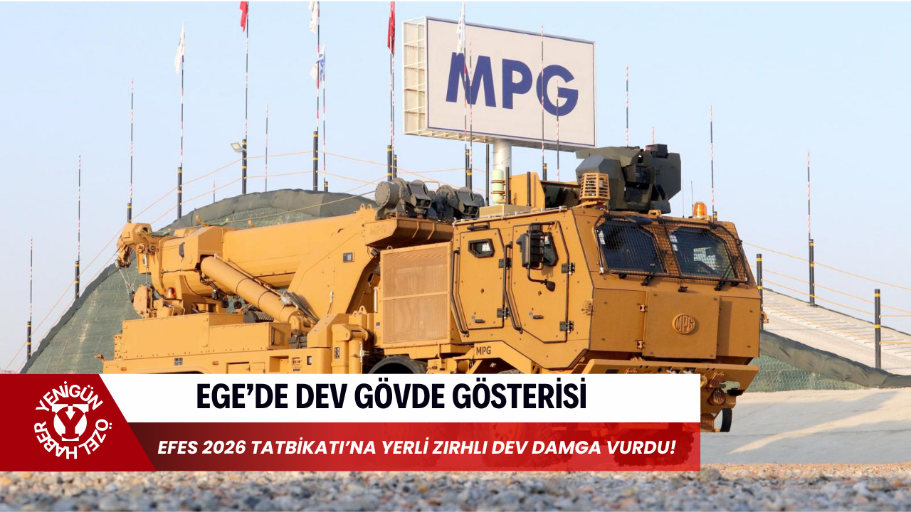 Ege’de dev gövde gösterisi: Efes 2026 Tatbikatı’na yerli zırhlı dev damga vurdu!