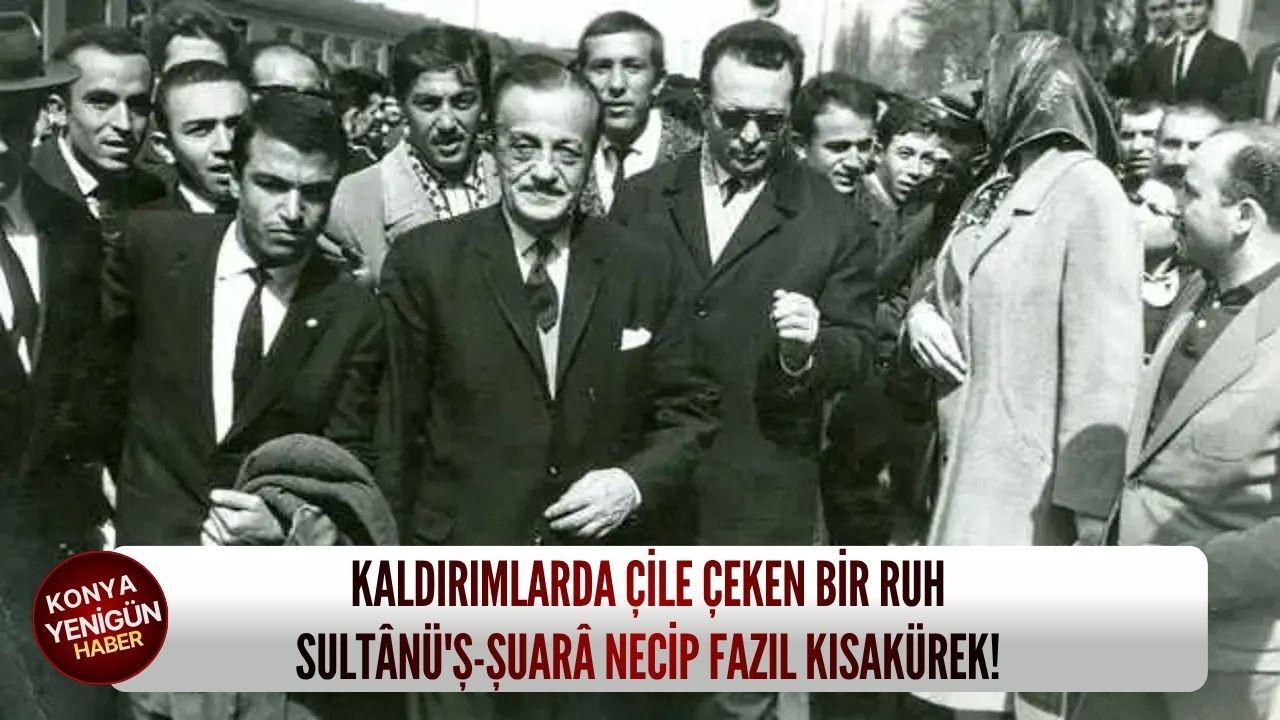 Kaldırımlarda çile çeken bir ruh: Sultânü'ş-şuarâ Necip Fazıl Kısakürek!