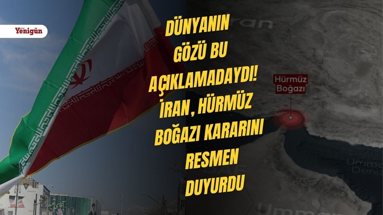 Dünyanın gözü bu açıklamadaydı! İran, Hürmüz Boğazı kararını resmen duyurdu