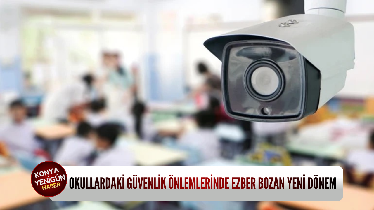 Okullardaki güvenlik önlemlerinde ezber bozan yeni dönem