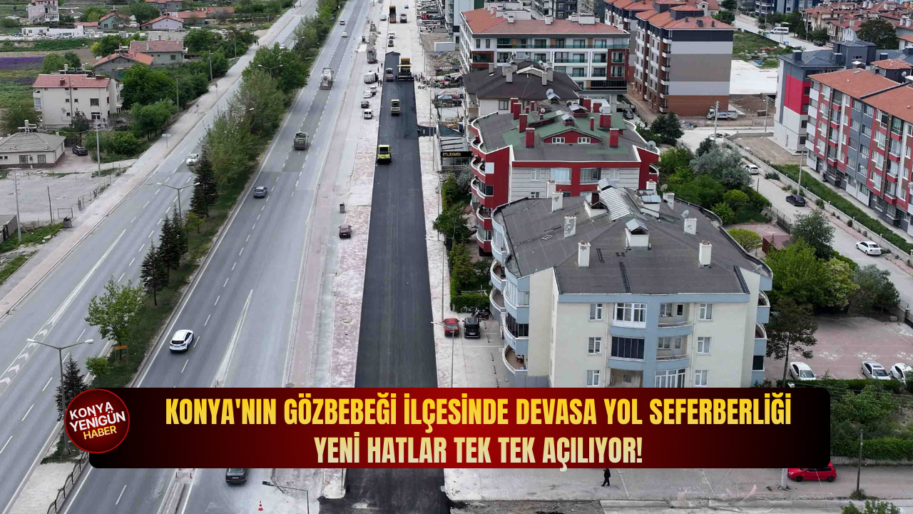 Konya'nın gözbebeği ilçesinde devasa yol seferberliği: Yeni hatlar tek tek açılıyor!