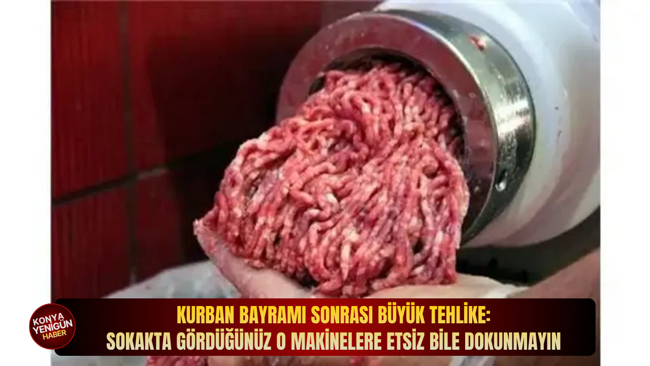 Kurban bayramı sonrası büyük tehlike: Sokakta gördüğünüz o makinelere etsiz bile dokunmayın