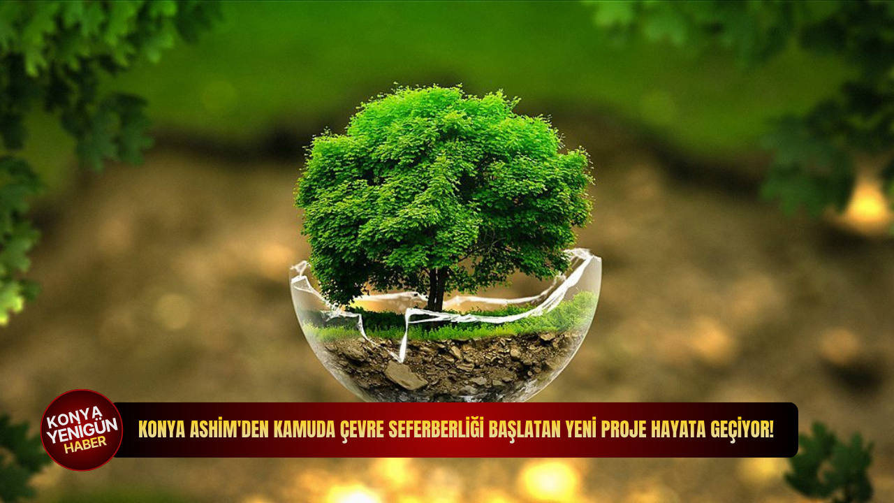 Konya ASHİM'den kamuda çevre seferberliği başlatan yeni proje hayata geçiyor!