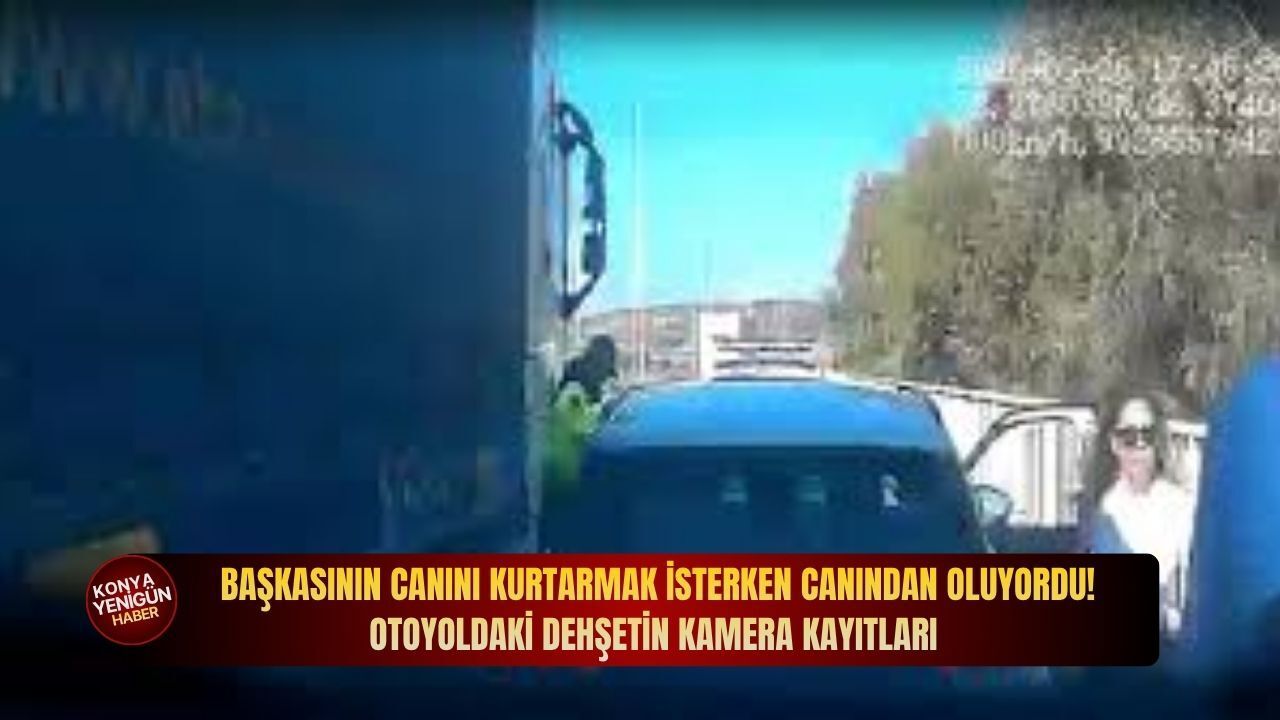 Başkasının canını kurtarmak i̇sterken canından oluyordu! Otoyoldaki dehşetin kamera kayıtları