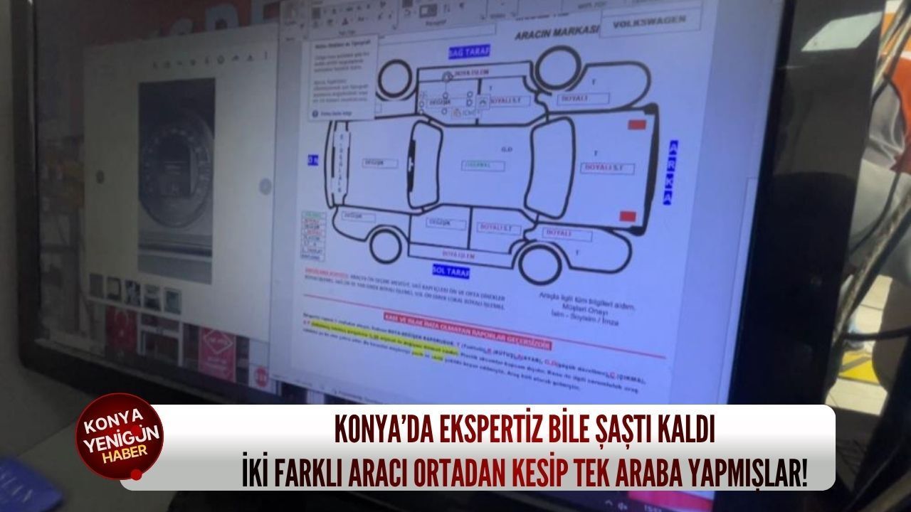 Konya’da ekspertiz bile şaştı kaldı: İki farklı aracı ortadan kesip tek araba yapmışlar!