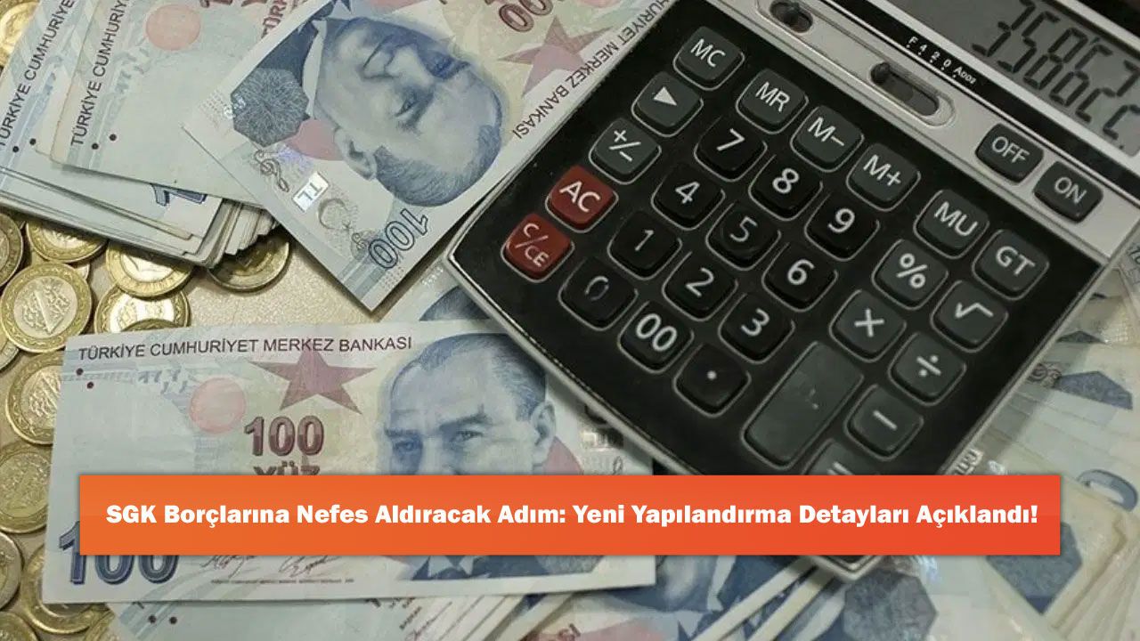SGK Borçlarına Nefes Aldıracak Adım: Yeni Yapılandırma Detayları Açıklandı!