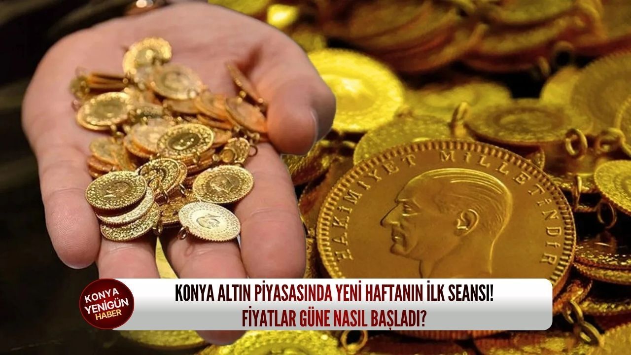 Konya altın piyasasında yeni haftanın ilk seansı! Fiyatlar g