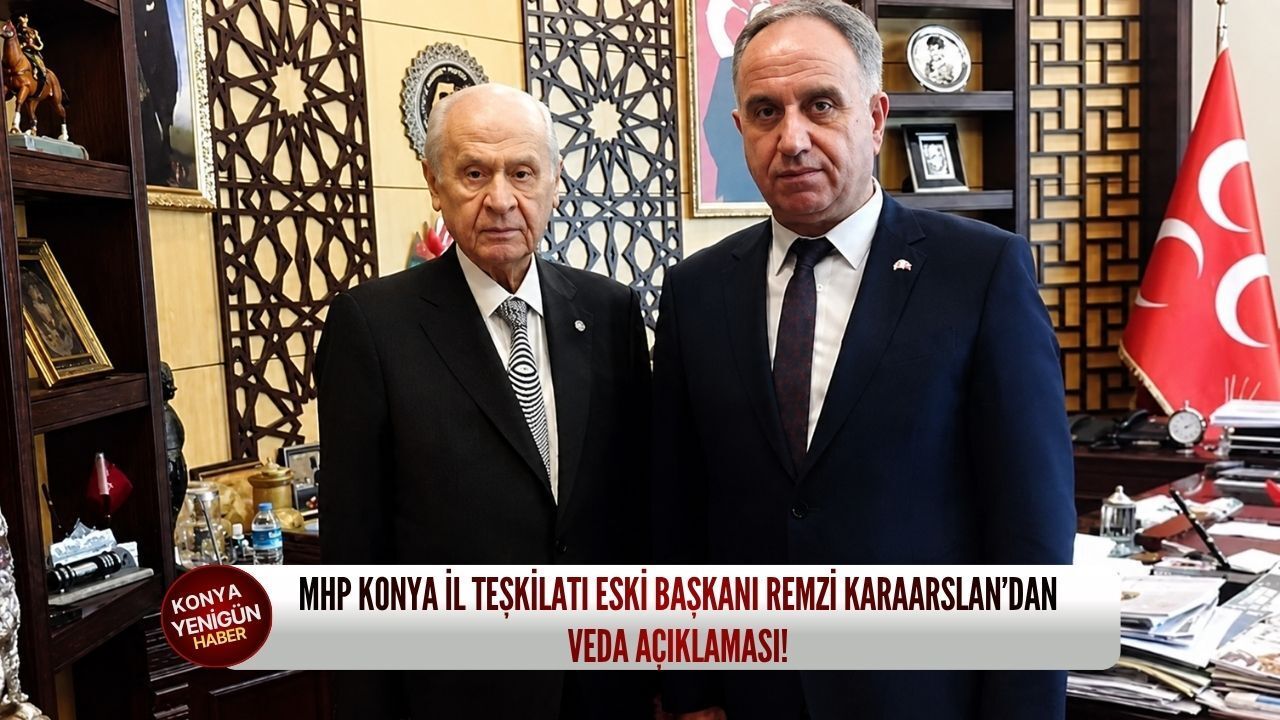 MHP Konya İl Teşkilatı Eski Başkanı Remzi Karaarslan’dan ved