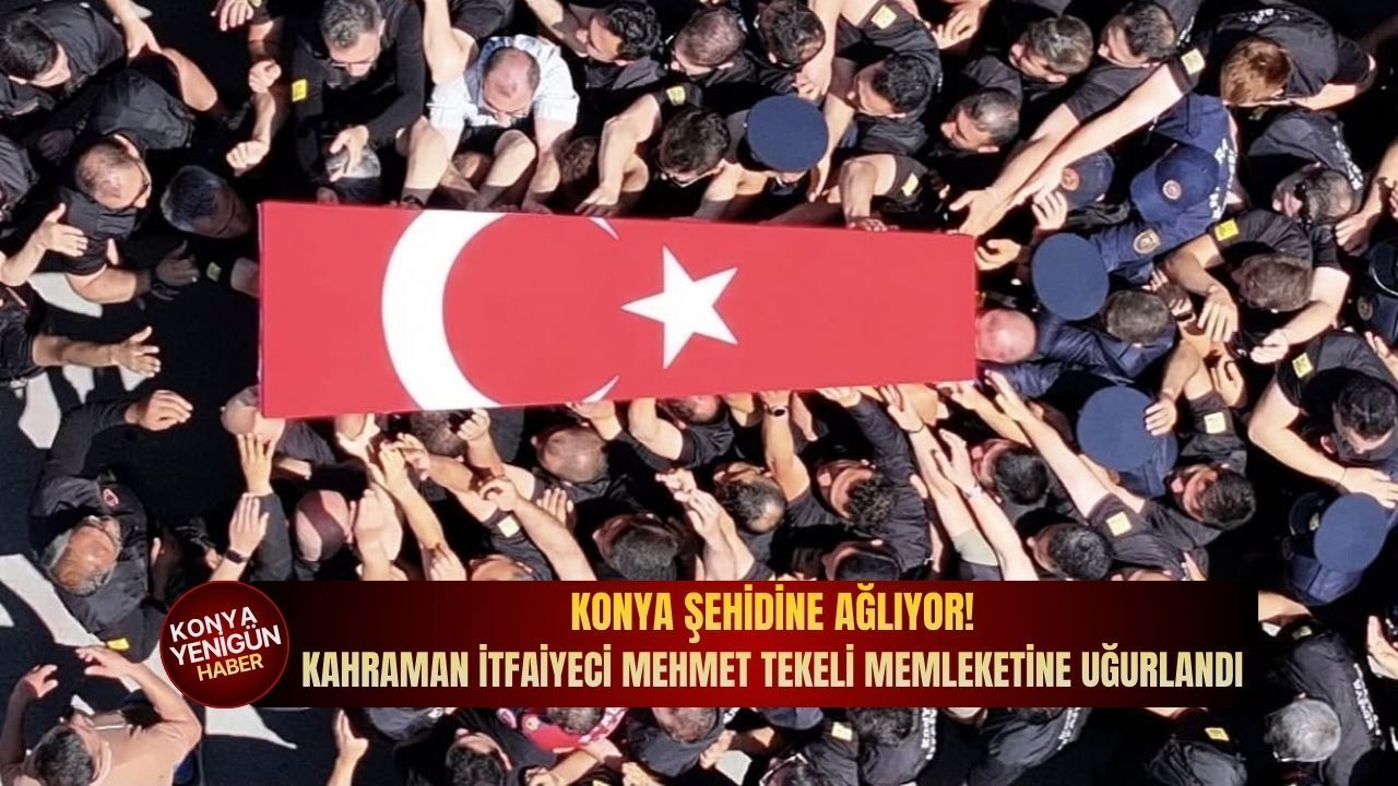 Konya şehidine ağlıyor: Kahraman itfaiyeci Mehmet 