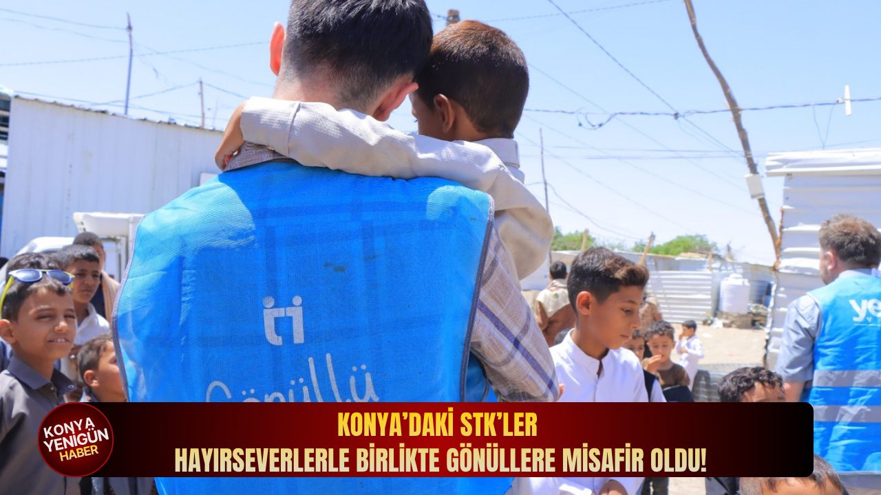 Konya’daki STK’ler hayırseverlerle birlikte gönüllere misafi