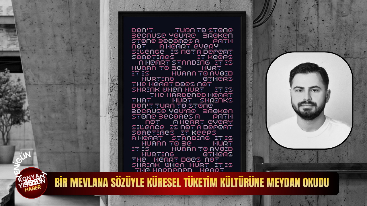 Bir Mevlana sözüyle küresel tüketim kültürüne meyd