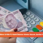 Emeklilere 14 Bin TL Nakit Ödeme: Kimler Alacak, Şartlar Neler?