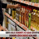Konya halkı ekonomiye ne kadar güveniyor?
