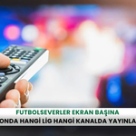 Futbolseverler ekran başına: Yeni sezonda hangi lig hangi kanalda yayınlanacak?
