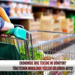 Ekonomide ibre tersine mi dönüyor? Tüketicinin moralinde yüzleri güldüren artış!
