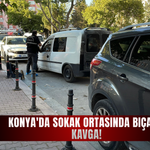 Konya'da sokak ortasında bıçaklı kavga!