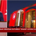 Cumhurbaşkanı Erdoğan duyurdu! “Emanet güvenli ellerde”