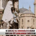 Konya'nın yiğit kadınlarından tarihi kıyam!