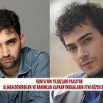 Konya’nın yıldızları parlıyor: Alihan Demirbilek ve Rahimcan Kapkap ekranların yeni gözdeleri oldu!