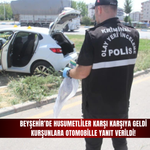 Beyşehir’de husumetliler karşı karşıya geldi kurşunlara otomobille yanıt verildi!