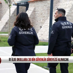 81 ilde okullara 30 bin güvenlik görevlisi alınacak