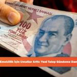 Kademeli Emeklilik İçin Umutlar Arttı: Yeni Talep Gündeme Damga Vurdu!