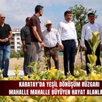 Karatay’da yeşil dönüşüm rüzgarı: Mahalle mahalle büyüyen hayat alanları!