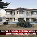 Konya’nın en pahalı evi 8+1’lik saray yavrusu satışta!