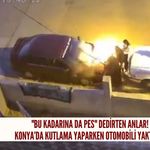Konya'da kutlama yaparken otomobili yaktılar!
