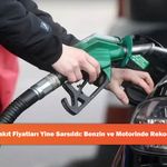 Akaryakıt Fiyatları Yine Sarsıldı: Benzin ve Motorinde Rekor Zam!