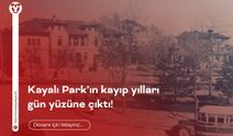 Kayalı Park'ın kayıp yılları gün yüzüne çıktı!