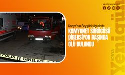 Konya'da şüpheli ölüm!