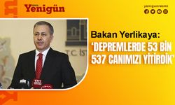 Bakan Yerlikaya'dan önemli açıklamalar!