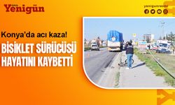 Konya'da tırın çarptığı bisikletin sürücüsü öldü