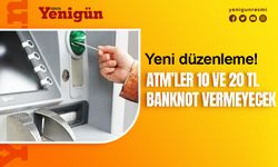 ATM'ler artık 10 ve 20 TL banknot vermeyecek!