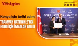 Konya'da tarihi proje için imzalar atıldı!