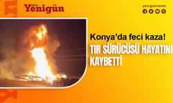 Konya'da şarampole devrilen tır alev aldı! 1 ölü