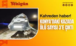 Konya'daki kazada acı haber! 3 çocuk hayatını kaybetti