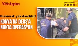 Konya'da DEAŞ propagandası yapan kişiler yakalandı
