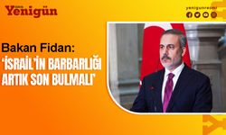 Bakan Fidan, Netanyahu hükümetini eleştirdi