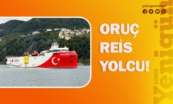 Enerjide stratejik adım! Oruç Reis yolcu