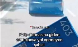 Konya'da ambulansa yol vermedi cezayı yedi