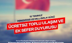 Konya'da 15 Temmuz'da ulaşım ücretsiz mi? Ek sefer var mı?