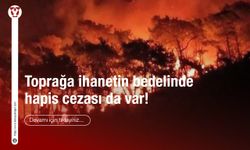 Toprağa ihanetin bedelinde hapis cezası da var!