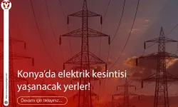 Bugün Konya'da elektrik kesintisi yaşanacak yerler!