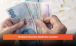 26 Haziran Akrep Buru Günlük Burç Yorumları!