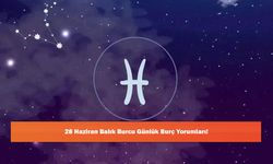 28 Haziran Balık Burcu Günlük Burç Yorumları!